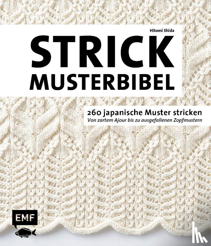 Shida, Hitomi - Die Strickmusterbibel - 260 japanische Muster stricken