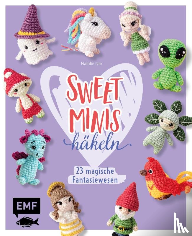 Nar, Natalie - Sweet Minis häkeln - 23 magische Fantasiewesen