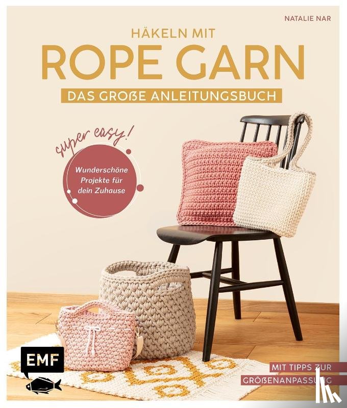 Nar, Natalie - Häkeln mit Rope-Garn super easy - Das große Anleitungsbuch mit Projekten für dein Zuhause
