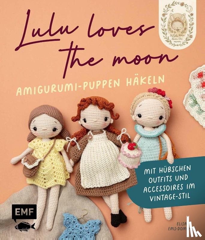 Ems-Domenig, Elisa - Lulu loves the moon - Amigurumi-Lieblingspuppen häkeln mit @lululovesthemoon