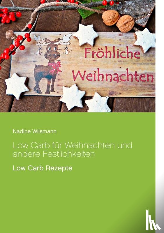 Wilsmann, Nadine - Low Carb fur Weihnachten und andere Festlichkeiten