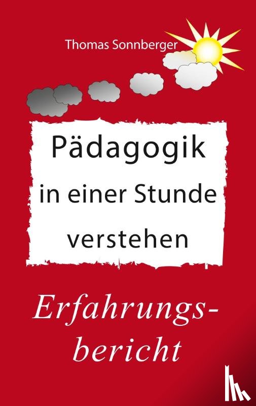 Sonnberger, Thomas - Padagogik in einer Stunde verstehen