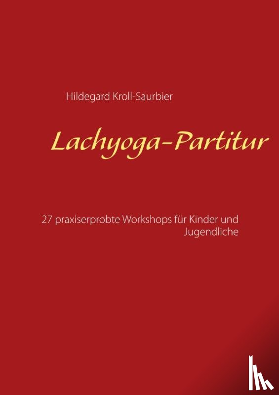 Kroll-Saurbier, Hildegard - Lachyoga-Partitur