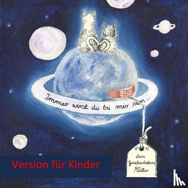 Müller, Corinna - Immer wirst du bei mir sein ... - Version für Kinder