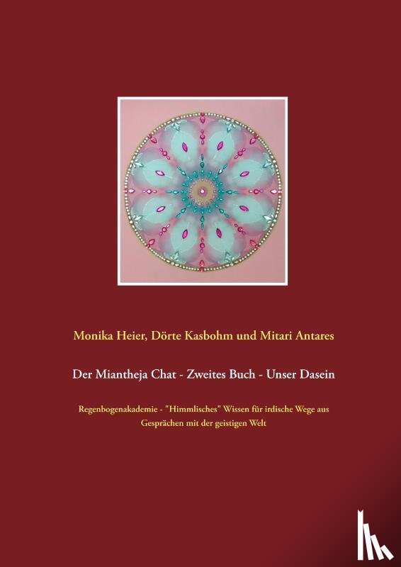 Heier, Monika, Kasbohm, Dörte, Antares, Mitari - Der Miantheja Chat - Zweites Buch - Unser Dasein