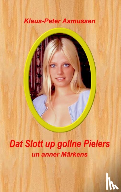 Asmussen, Klaus-Peter - Dat Slott up gollne Pielers