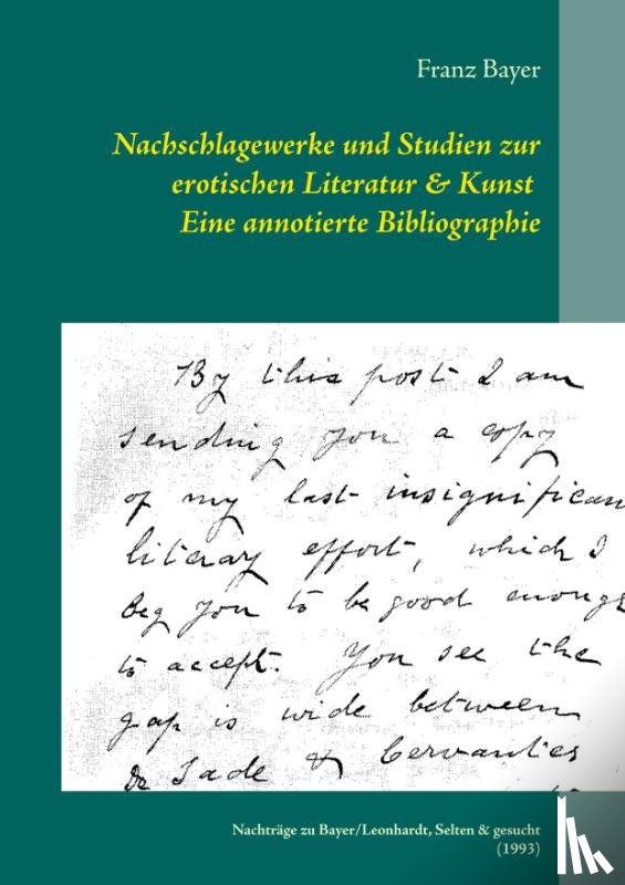 Bayer, Franz - Nachschlagewerke und Studien zur erotischen Literatur & Kunst Eine annotierte Bibliographie