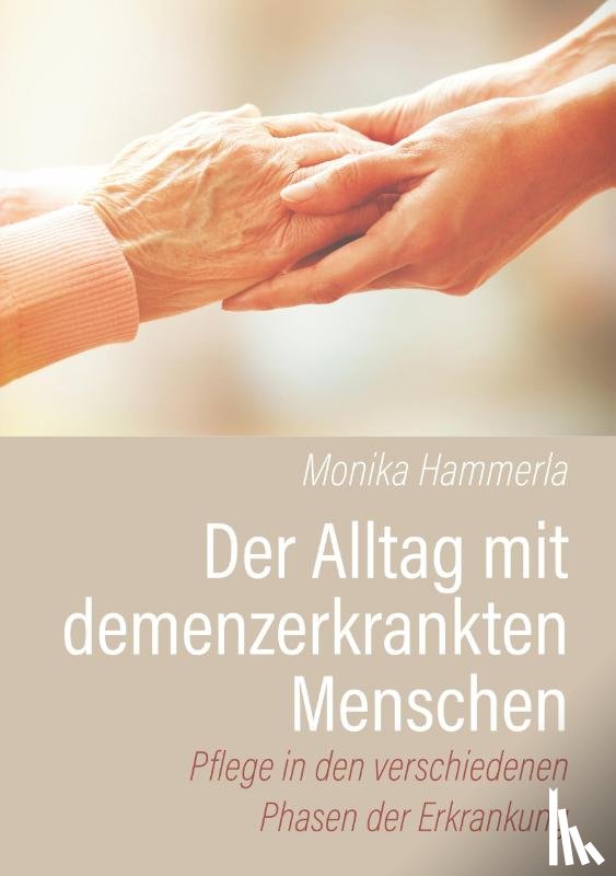Hammerla, Monika - Der Alltag mit demenzerkrankten Menschen
