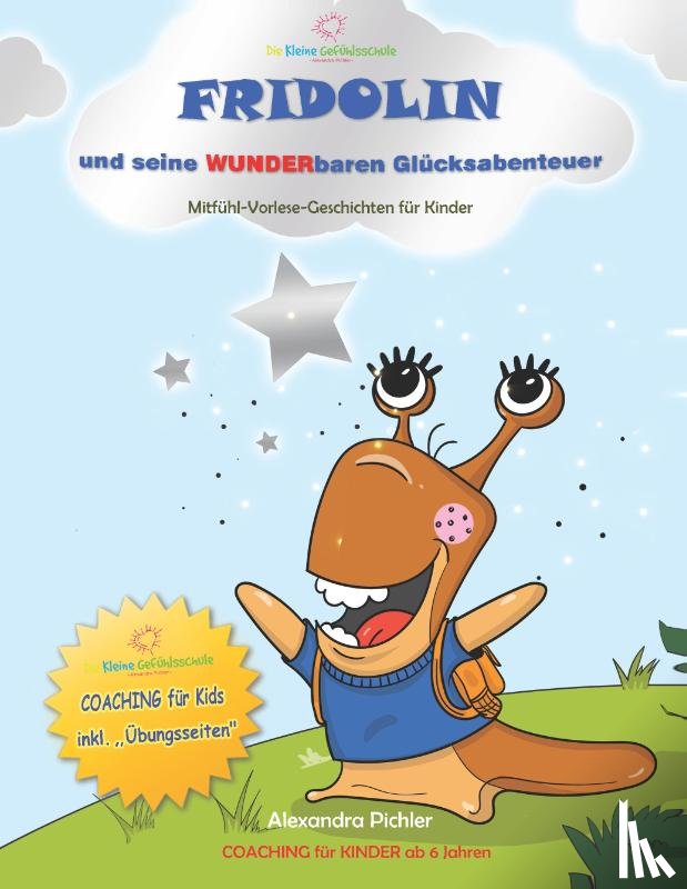 Pichler, Alexandra - Fridolin und seine wunderbaren Glücksabenteuer