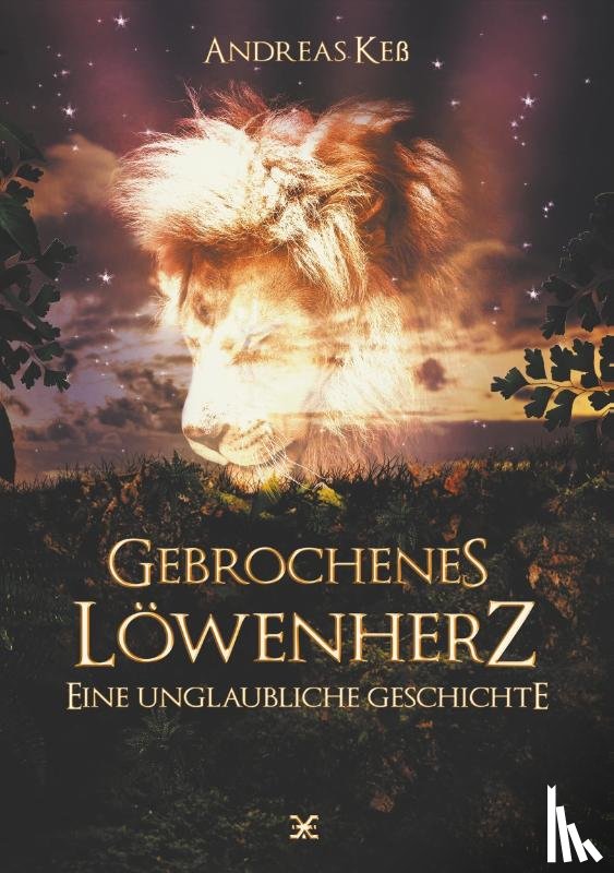 Kess, Andreas - Gebrochenes Loewenherz