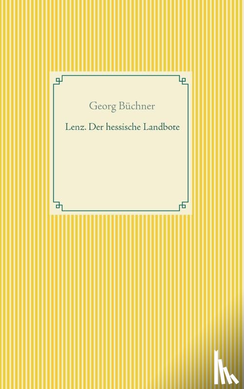 Buchner, Georg - Lenz. Der hessische Landbote
