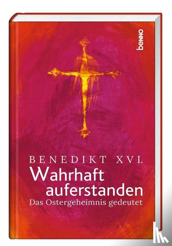 Xvi., Benedikt - Wahrhaft auferstanden