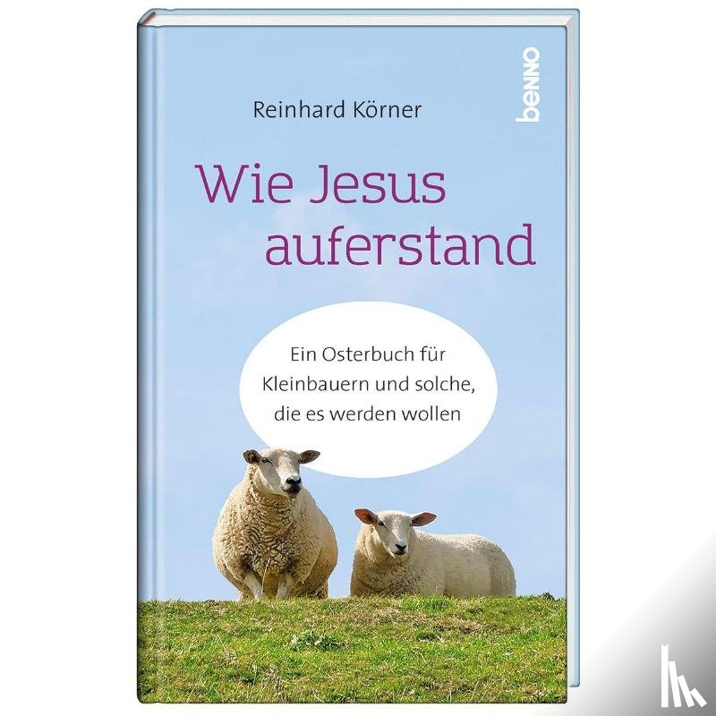 Körner, Reinhard - Wie Jesus auferstand