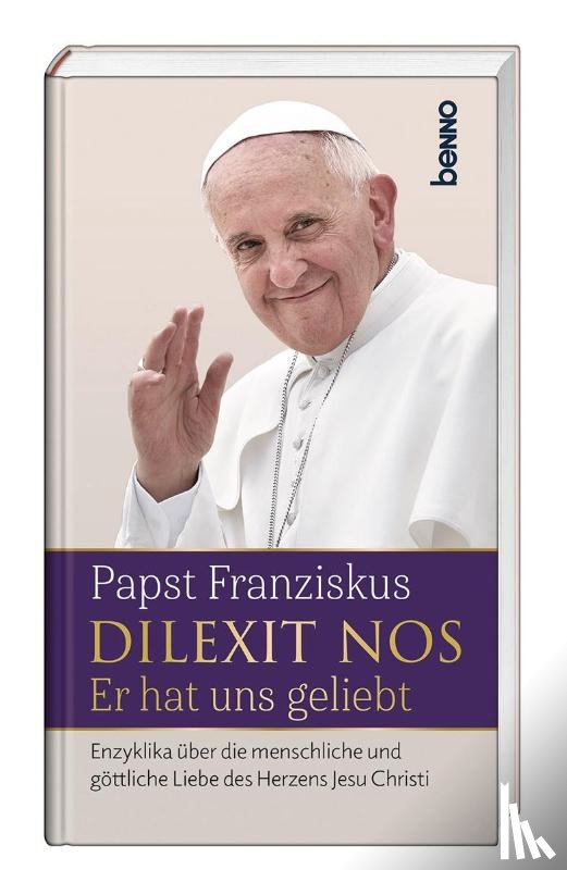 Franziskus, Papst - Dilexit nos. Er hat uns geliebt