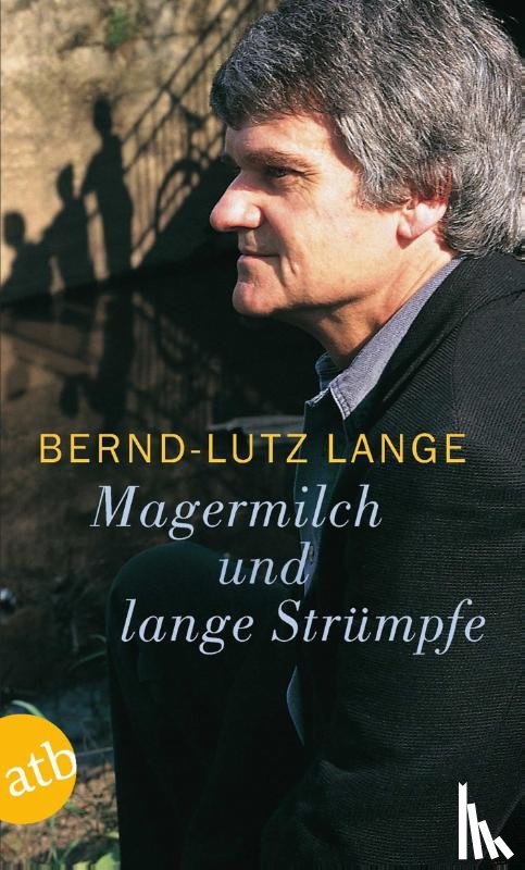 Lange, Bernd-Lutz - Magermilch und lange Strümpfe