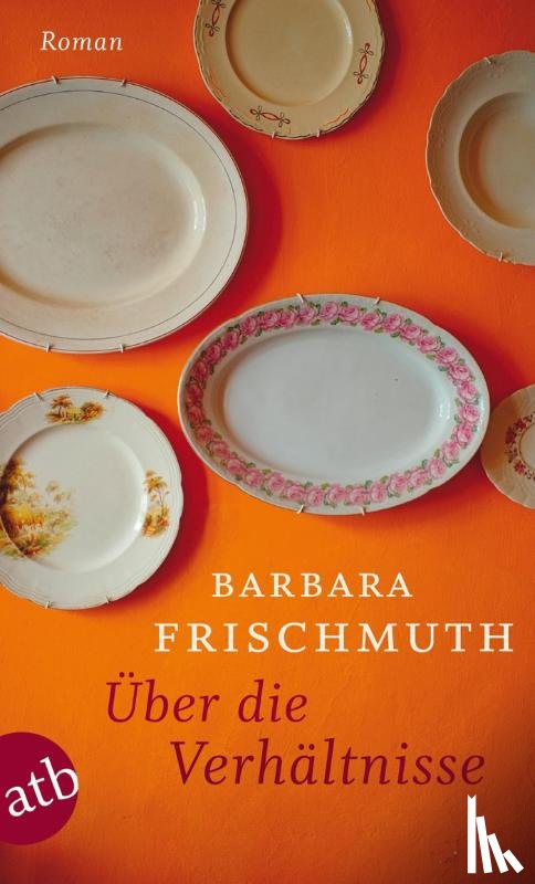 Frischmuth, Barbara - Uber die Verhaltnisse