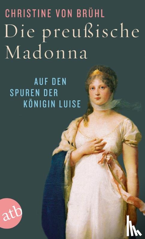 Brühl, Christine von - Die preußische Madonna
