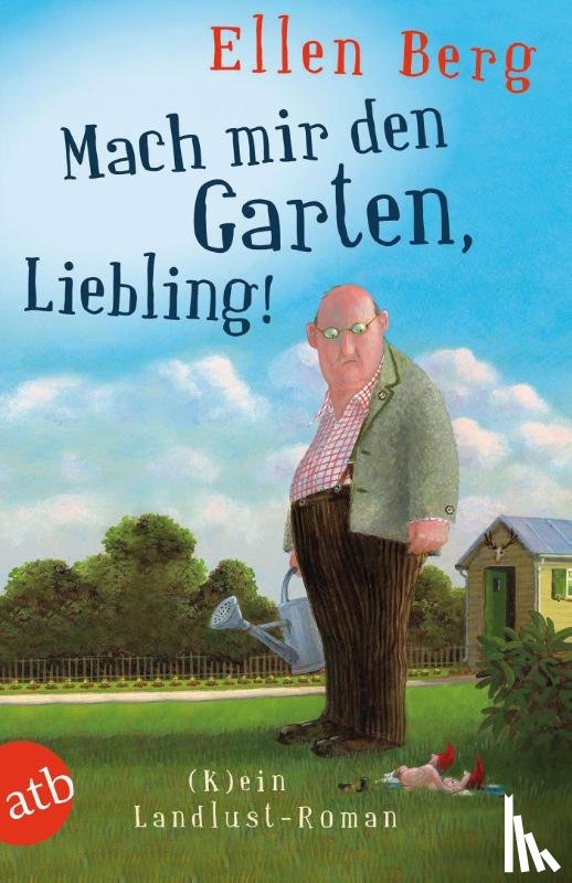 Berg, Ellen - Mach mir den Garten, Liebling!