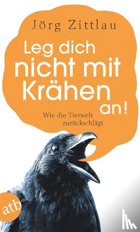 Zittlau, Jörg - Leg dich nicht mit Krähen an!
