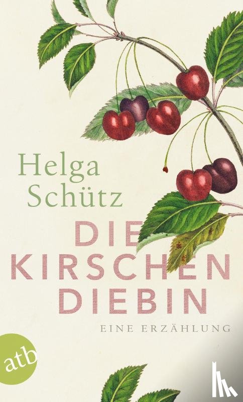 Schütz, Helga - Die Kirschendiebin
