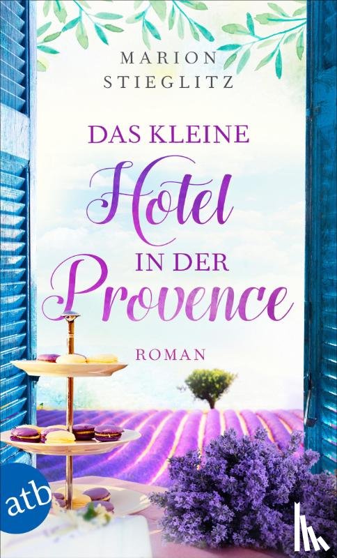 Stieglitz, Marion - Das kleine Hotel in der Provence