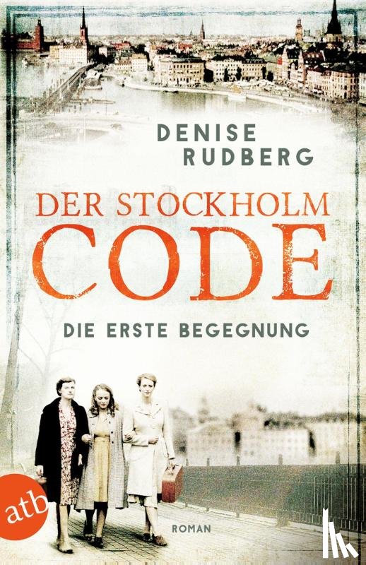 Rudberg, Denise - Der Stockholm-Code - Die erste Begegnung
