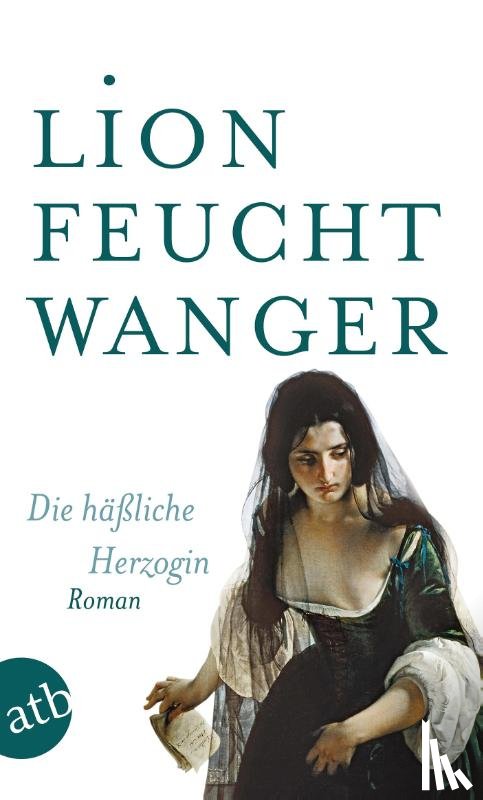 Feuchtwanger, Lion - Die häßliche Herzogin