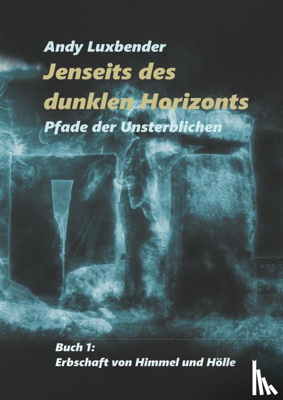 Luxbender, Andy - Jenseits des dunklen Horizonts