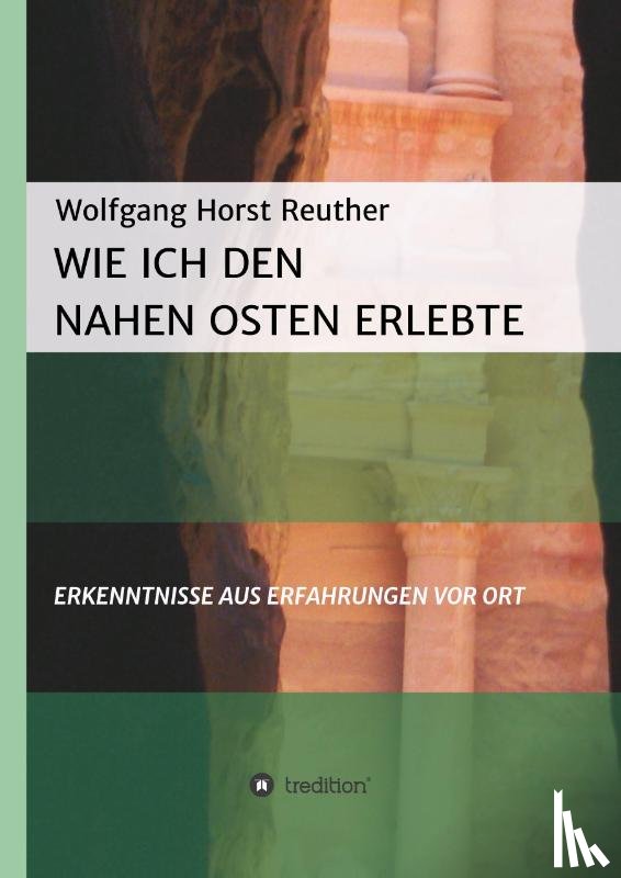 Reuther, Wolfgang Horst - Wie ich den Nahen Osten erlebte