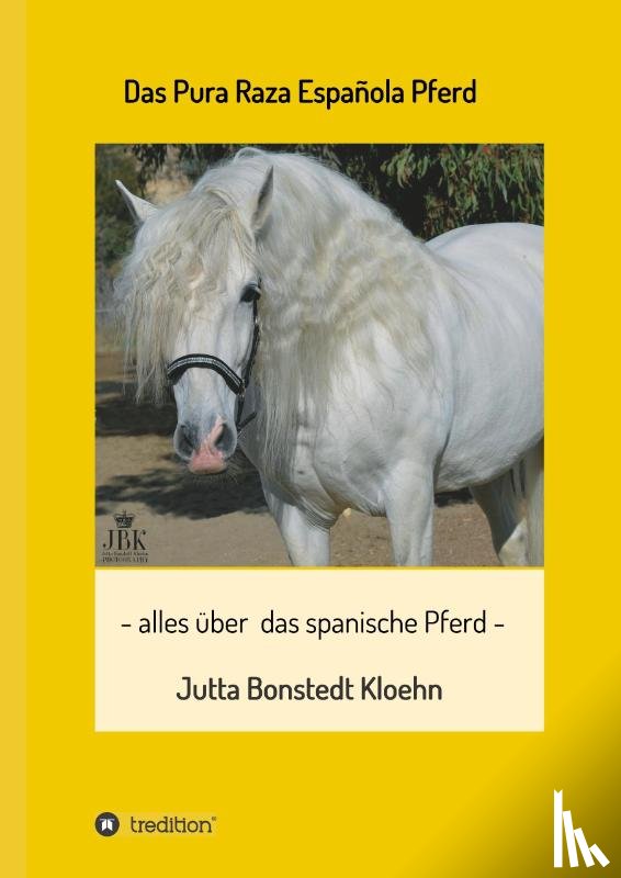 Bonstedt Kloehn, Jutta - Das Pura Raza Española Pferd