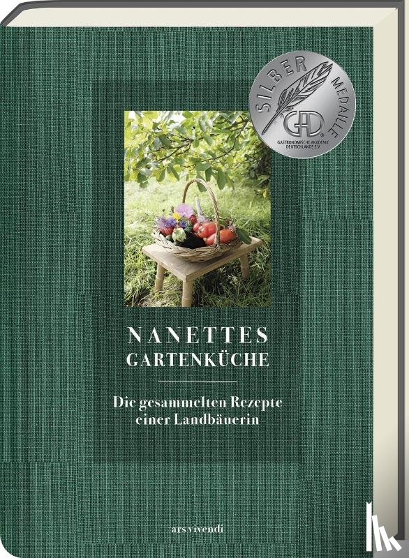  - Nanettes Gartenküche - ausgezeichnet mit dem GAD Silber 2023 - Deutscher Kochbuchpreis 2023 Gold und Bronze