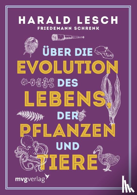 Lesch, Harald, Schrenk, Friedemann - Über die Evolution des Lebens, der Pflanzen und Tiere