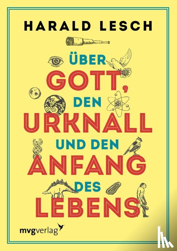 Lesch, Harald - Über Gott, den Urknall und den Anfang des Lebens