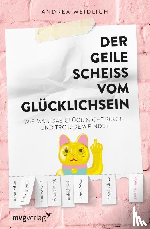Weidlich, Andrea - Der geile Scheiß vom Glücklichsein