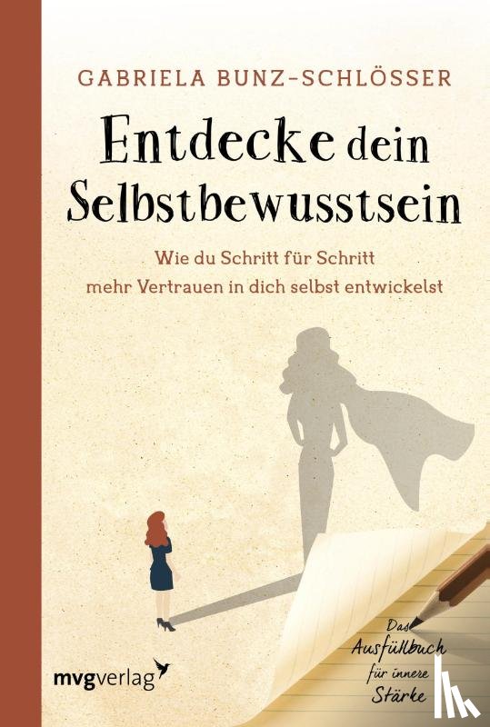 Bunz-Schlösser, Gabriela - Entdecke dein Selbstbewusstsein