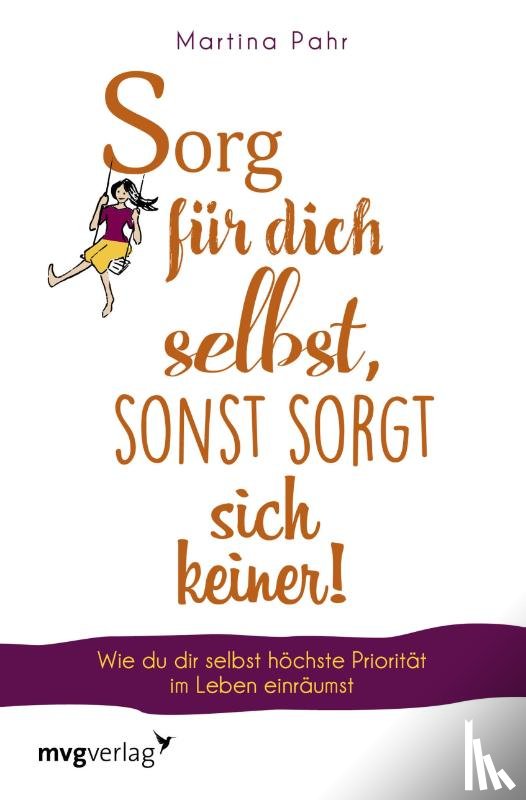 Pahr, Martina - Sorg für dich selbst, sonst sorgt sich keiner!