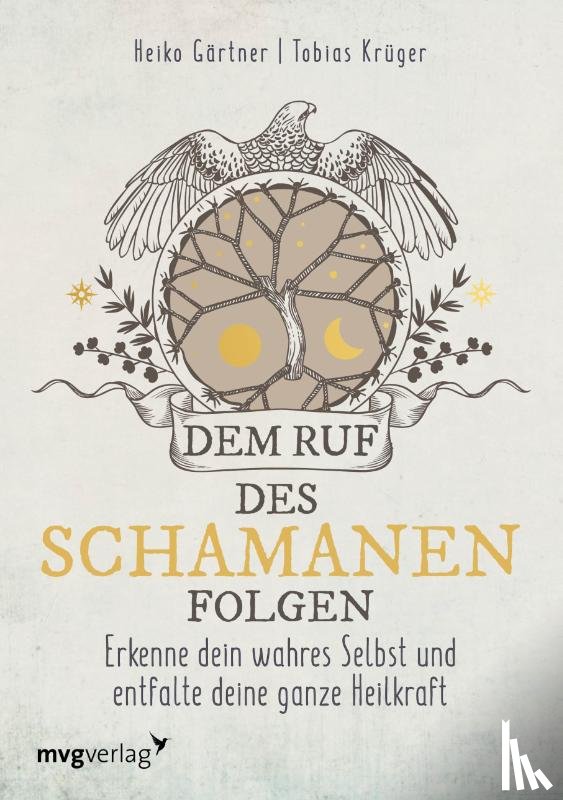 Gärtner, Heiko, Krüger, Tobias - Dem Ruf des Schamanen folgen