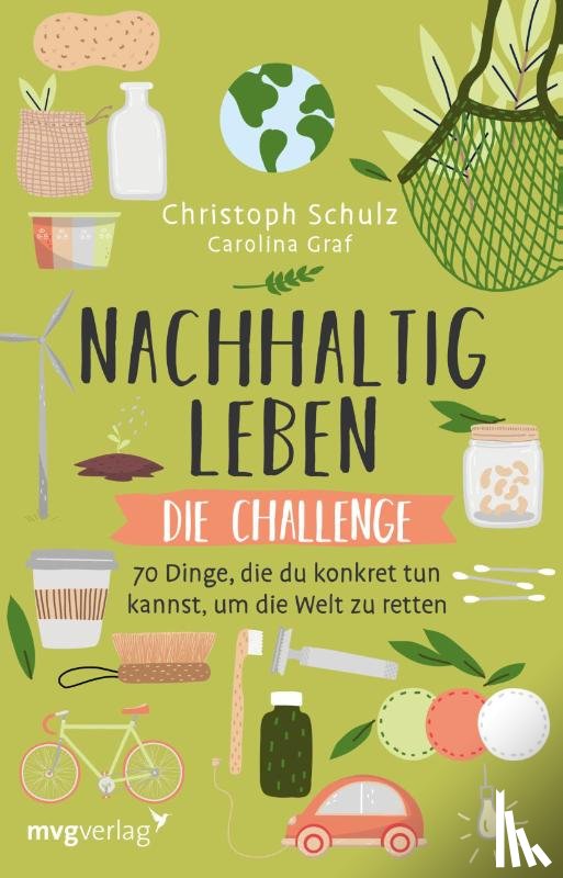 Schulz, Christoph, Graf, Carolina - Nachhaltig leben - Die Challenge