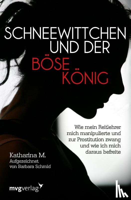 M., Katharina, Schmid, Barbara - Schneewittchen und der böse König