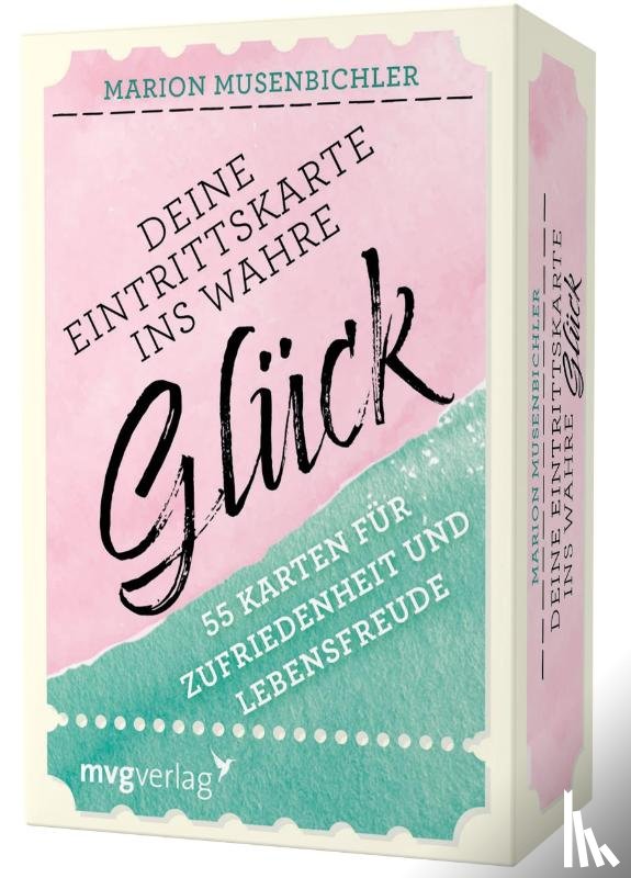 Musenbichler, Marion - Deine Eintrittskarte ins wahre Glück