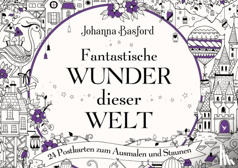 Basford, Johanna - Fantastische Wunder dieser Welt