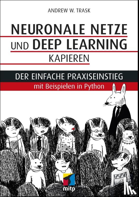Trask, Andrew W. - Neuronale Netze und Deep Learning kapieren