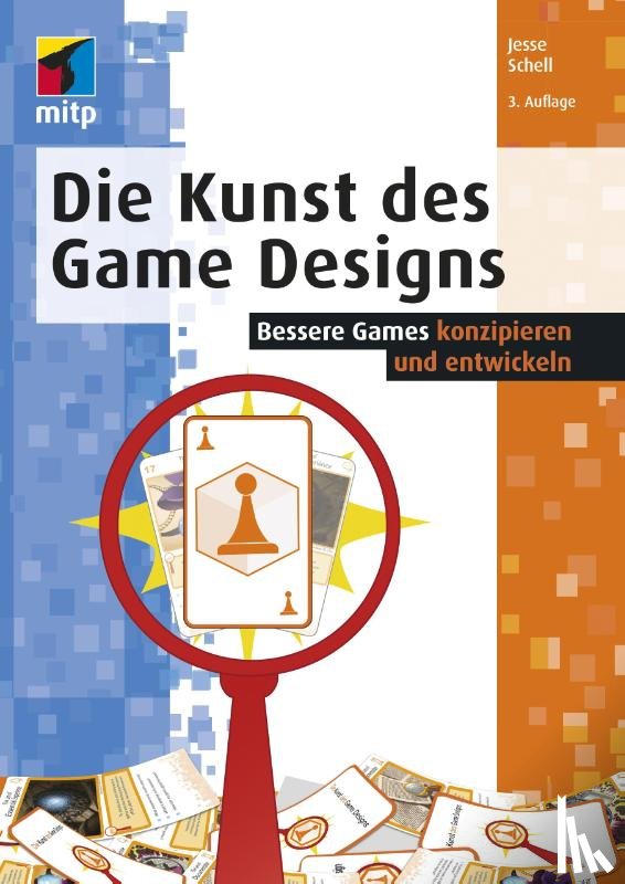 Schell, Jesse - Die Kunst des Game Designs