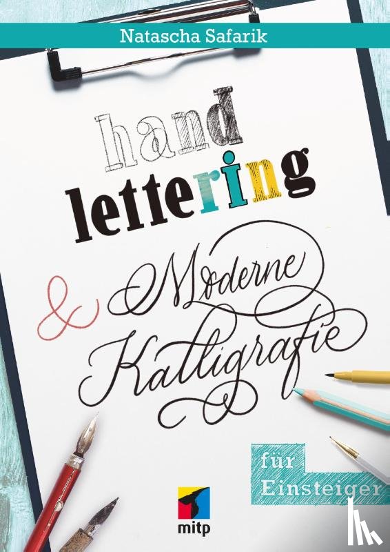 Safarik, Natascha - Handlettering und moderne Kalligrafie für Einsteiger