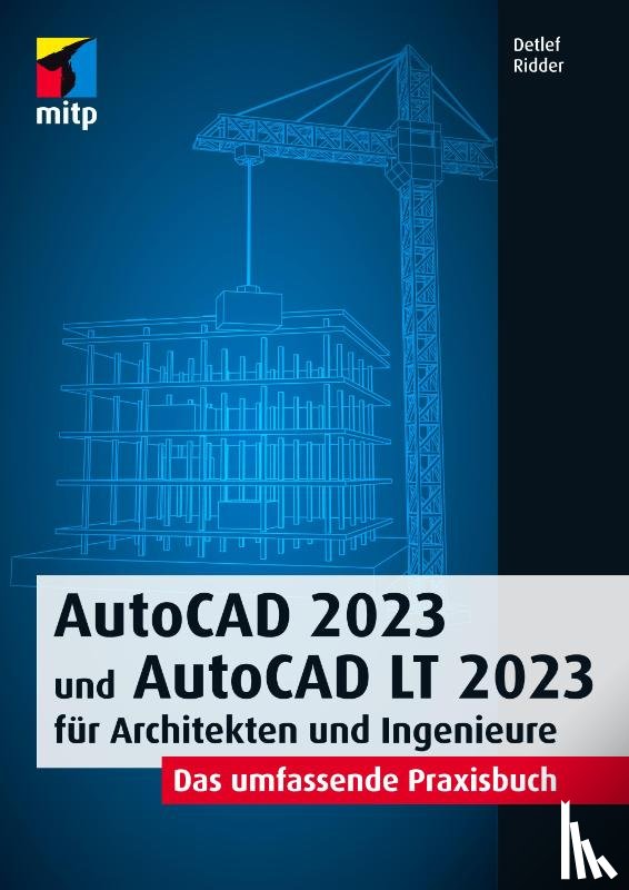 Ridder, Detlef - AutoCAD 2023 und AutoCAD LT 2023 für Architekten und Ingenieure