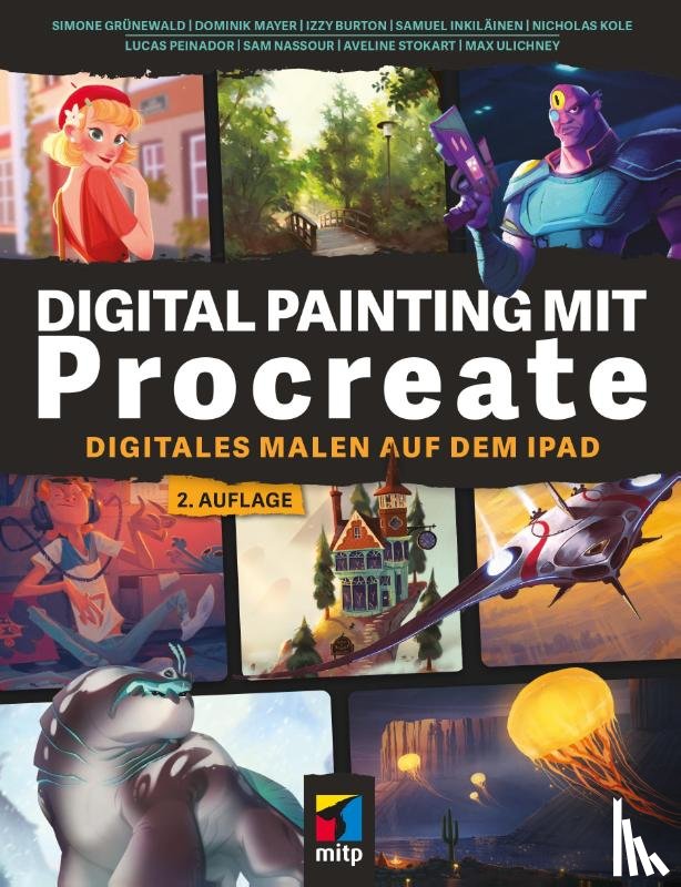 Grünewald, Simone, Mayer, Dominik, Burton, Izzy, Inkiläinen, Samuel - Digital Painting mit Procreate 5.3
