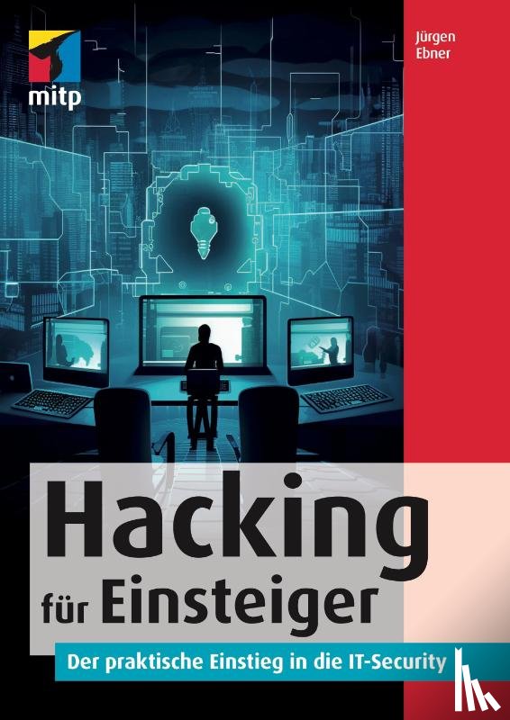 Ebner, Jürgen - Einstieg in Ethical Hacking