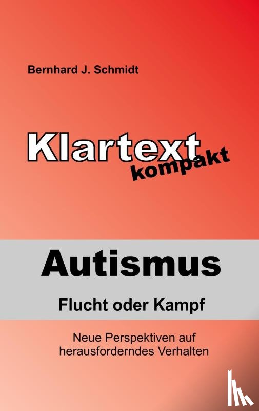 Schmidt, Bernhard J - Autismus - Flucht oder Kampf