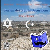 Bernet, Claus, Schmidt, Wolfgang, Teichtal, Yehuda, Sanci, Kadir - Perlen des Neuen Jerusalem