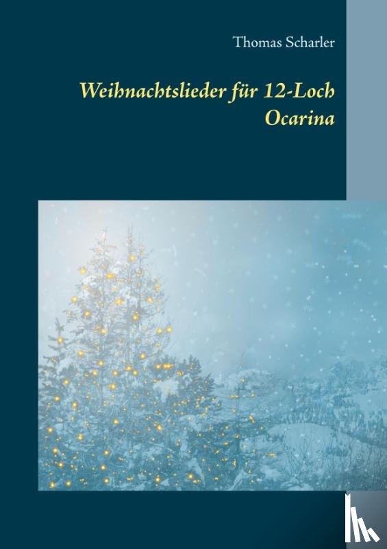 Scharler, Thomas - Weihnachtslieder fur 12-Loch Ocarina